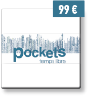 Pockets temps libre 99 &euro;